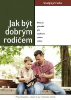 Jak být dobrým rodičem - studijní příručka