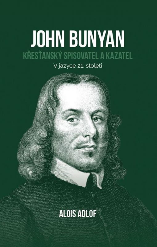 John Bunyan: Křesťanský spisovatel a kazatel (v jazyce 21. století) Didasko