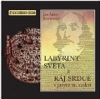 Labyrint světa a ráj srdce - v jazyce 21.stol. (CD)