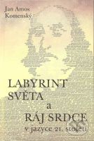 Labyrint světa a ráj srdce – v jazyce 21.století