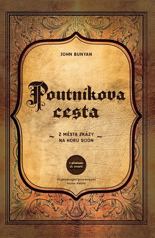 Poutníkova cesta z města zkázy na horu Sijón s výkladovými poznámkami Aloise Adlofa Didasko