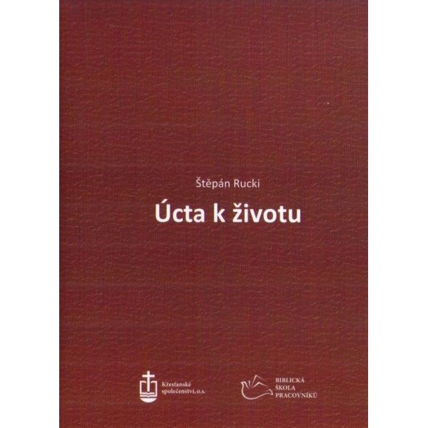 Úcta k životu - S dodatkem biblických "pro-life" citací 0